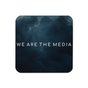 We Are The Media Coaster