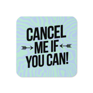 Cancel Me Coaster