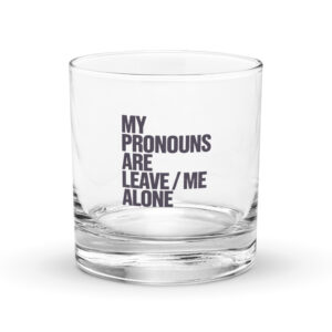 Pronouns Whiskey Glass