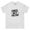 Cancel Me T-Shirt - Image 8
