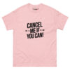 Cancel Me T-Shirt - Image 6